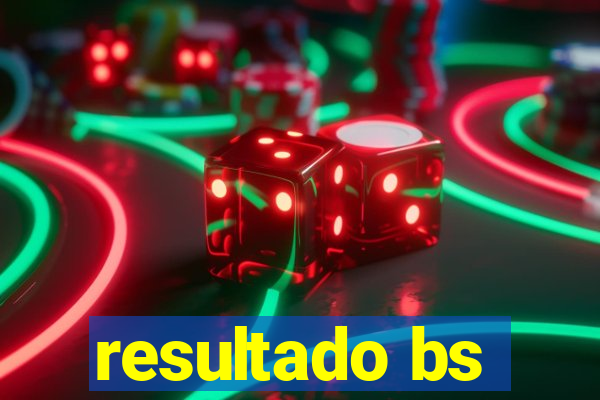 resultado bs