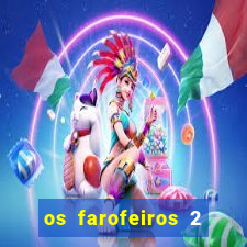 os farofeiros 2 rede canais