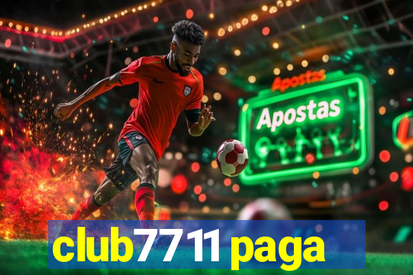 club7711 paga