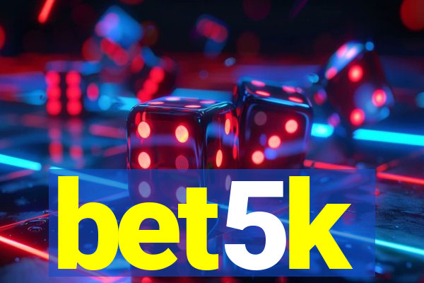 bet5k