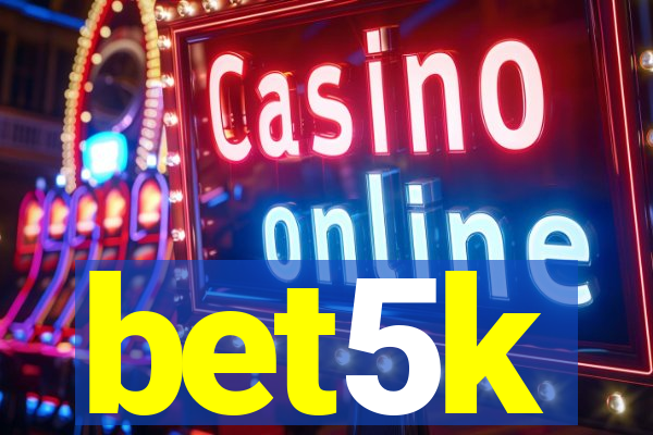 bet5k