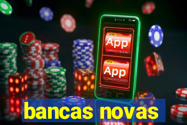 bancas novas