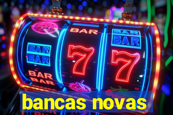 bancas novas