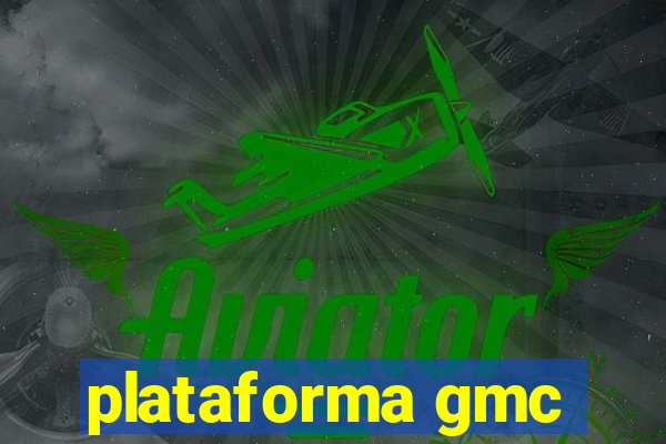 plataforma gmc