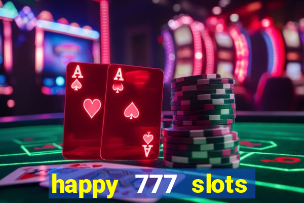 happy 777 slots paga mesmo
