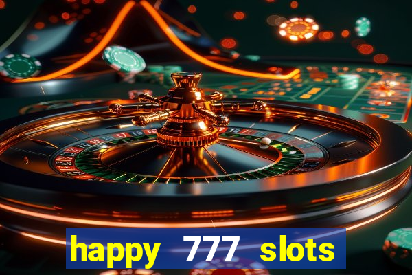 happy 777 slots paga mesmo