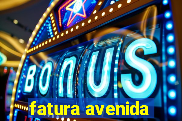 fatura avenida