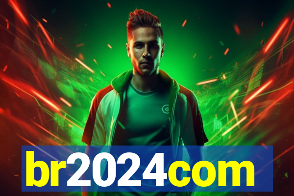 br2024com