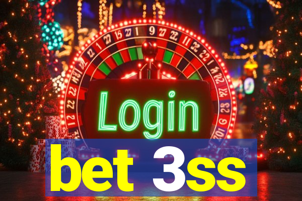 bet 3ss