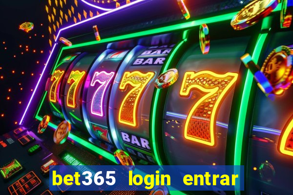 bet365 login entrar agora direto no celular