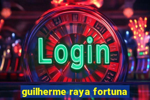 guilherme raya fortuna