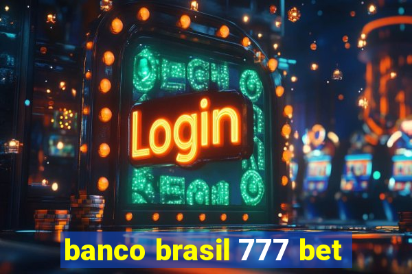 banco brasil 777 bet