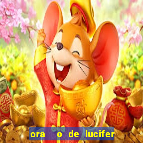 ora  o de lucifer para ganhar na mega sena