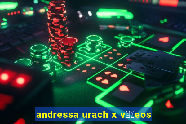 andressa urach x v閾哾eos
