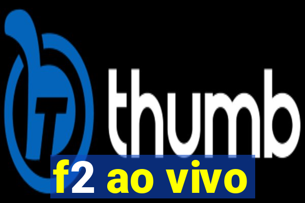 f2 ao vivo