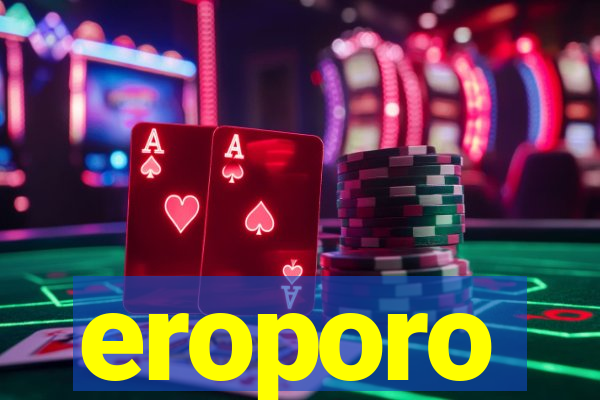 eroporo