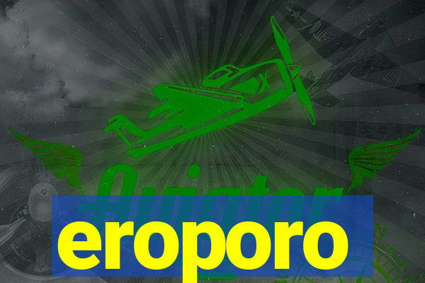 eroporo