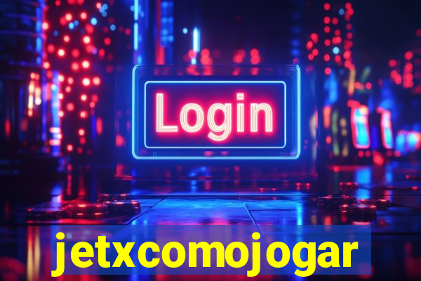 jetxcomojogar