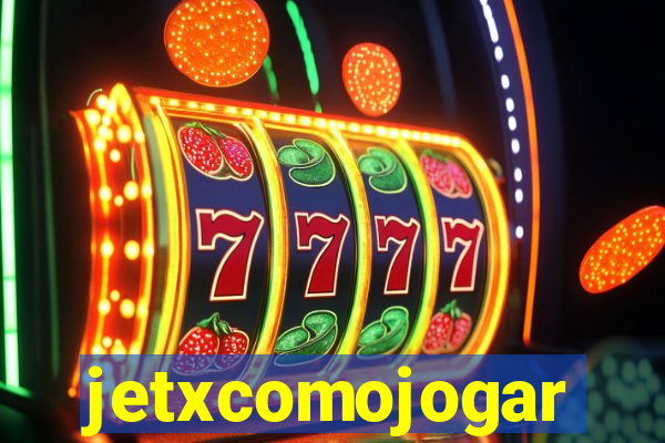 jetxcomojogar