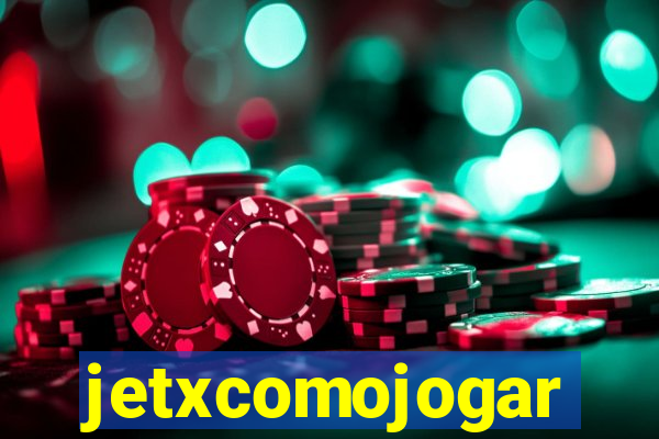 jetxcomojogar