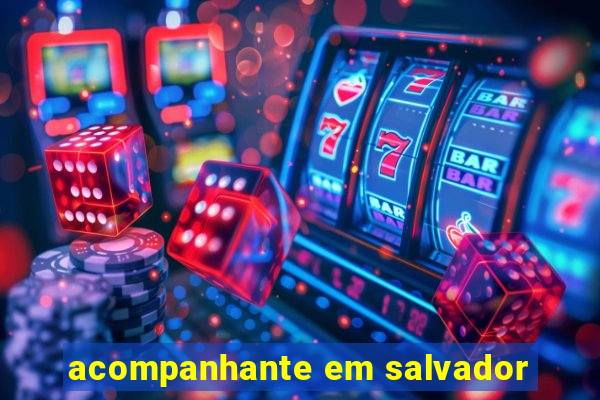 acompanhante em salvador