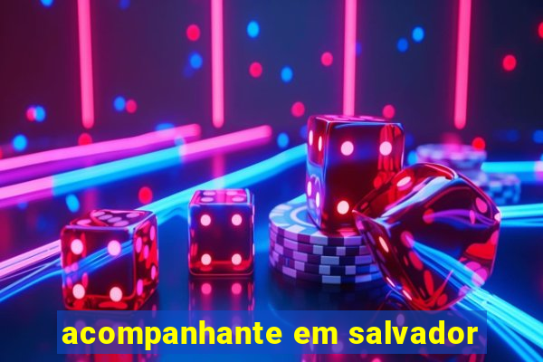 acompanhante em salvador