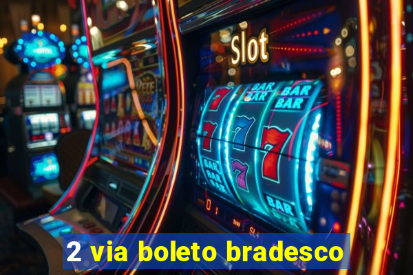 2 via boleto bradesco