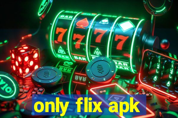only flix apk