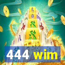 444 wim