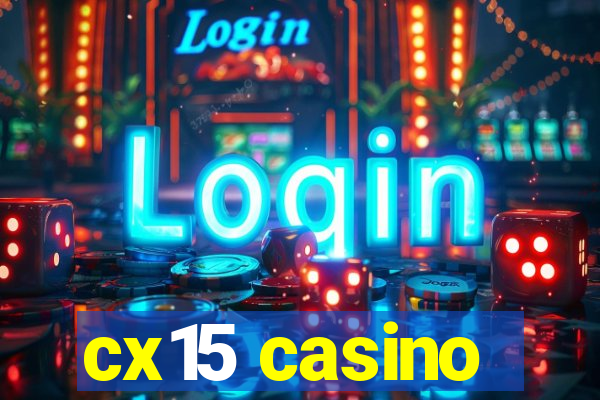 cx15 casino