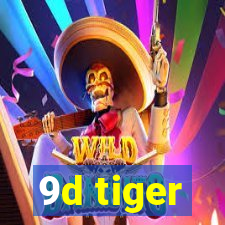 9d tiger