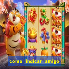 como indicar amigo no sportingbet