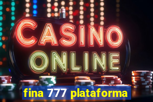 fina 777 plataforma