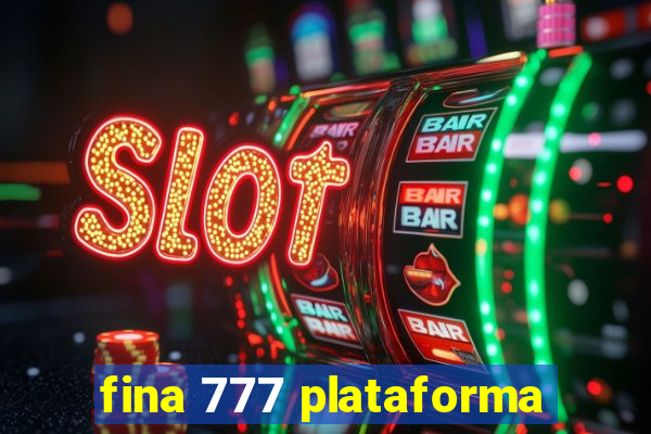 fina 777 plataforma