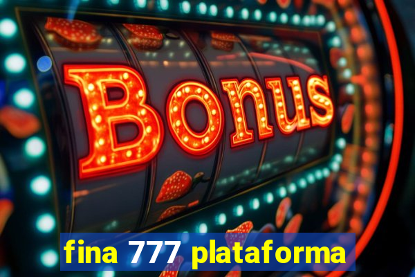 fina 777 plataforma