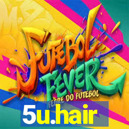 5u.hair