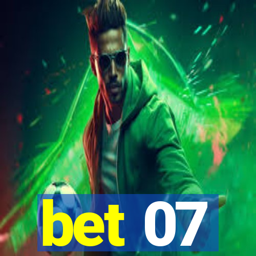 bet 07