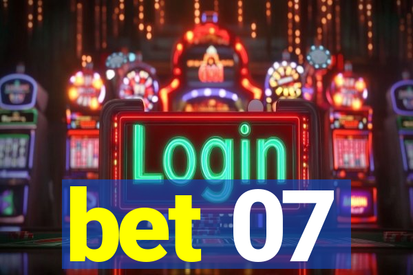 bet 07