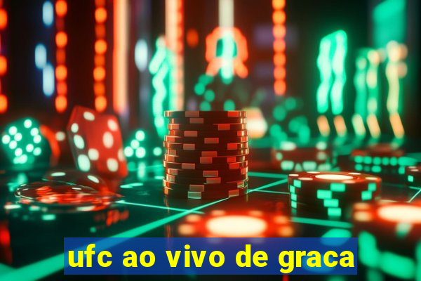ufc ao vivo de graca