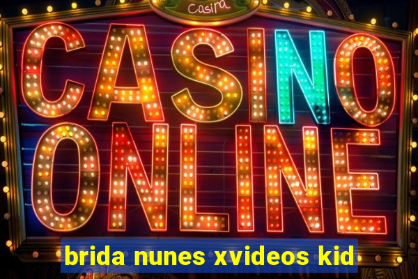 brida nunes xvideos kid