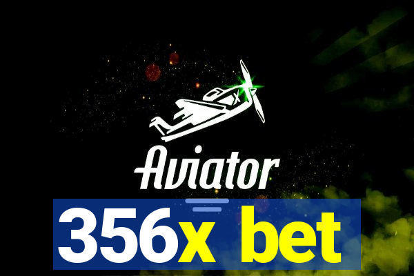 356x bet