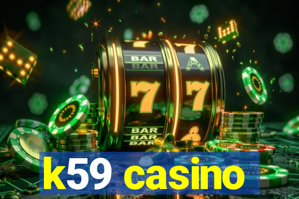 k59 casino