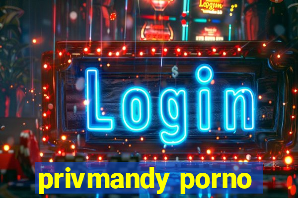 privmandy porno