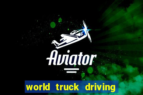 world truck driving simulator dinheiro infinito