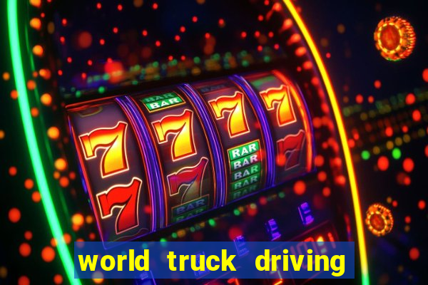 world truck driving simulator dinheiro infinito