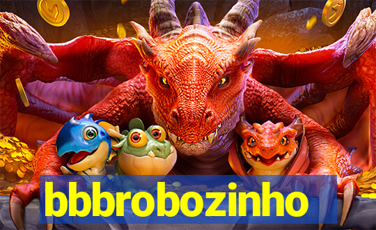 bbbrobozinho