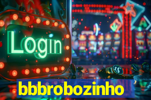 bbbrobozinho