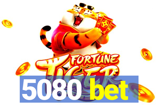 5080 bet