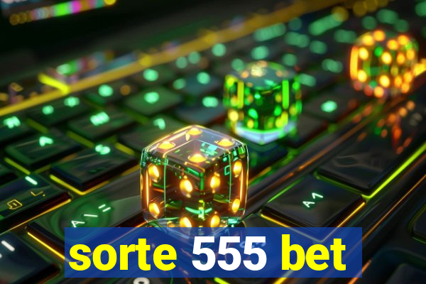 sorte 555 bet