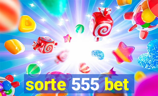 sorte 555 bet
